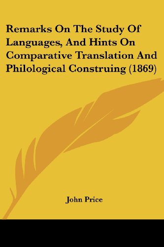 Cover for John Price · Remarks on the Study of Languages, and Hints on Comparative Translation and Philological Construing (1869) (Paperback Book) (2008)