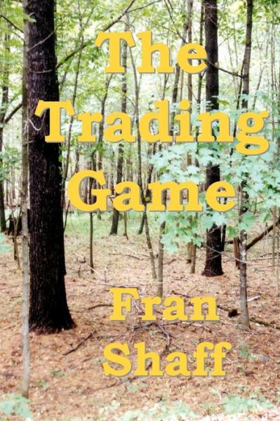 Cover for Fran Shaff · The Trading Game (Paperback Book) (2008)