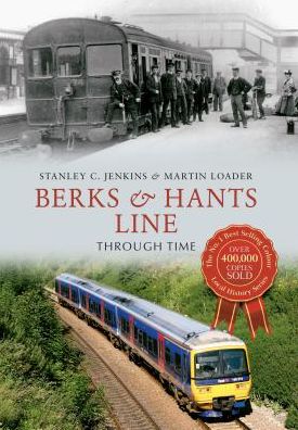 Cover for Stanley C. Jenkins · Berks &amp; Hants Line Through Time - Through Time (Paperback Book) [UK edition] (2013)