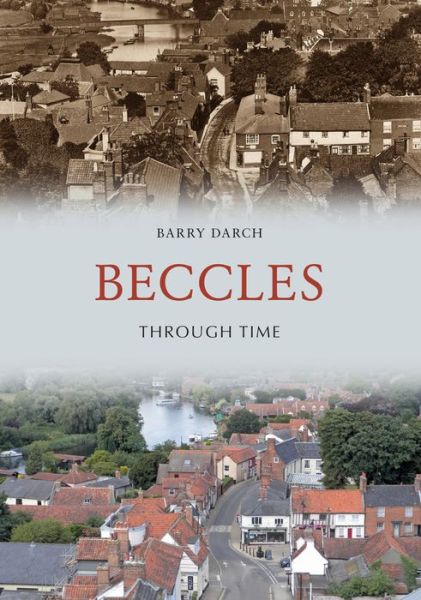 Cover for Dr Barry Darch · Beccles Through Time - Through Time (Taschenbuch) (2018)