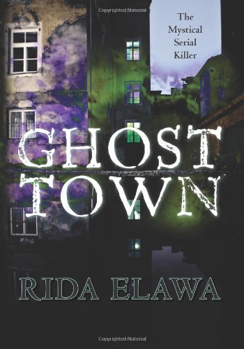Cover for Rida Elawa · Ghost Town: the Mystical Serial Killer (Pocketbok) (2010)