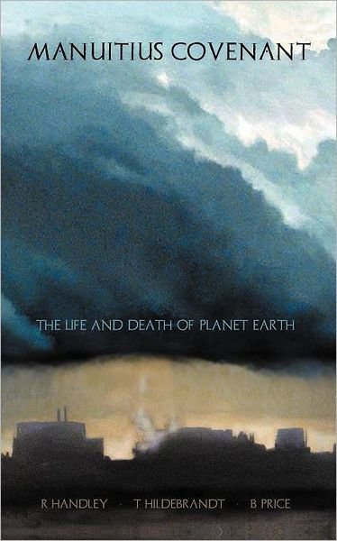 R Handley · Manuitius Covenant: the Life and Death of Planet Earth (Taschenbuch) (2011)