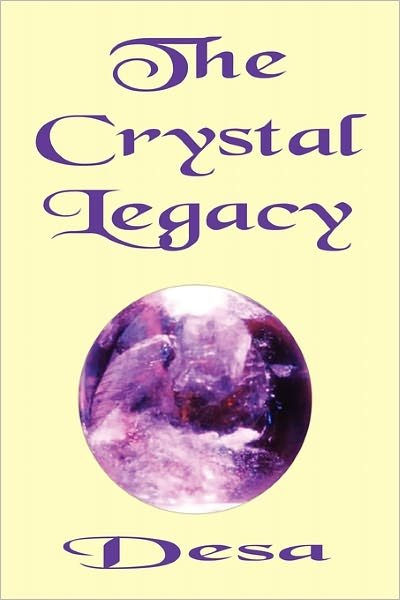 Cover for Desa · The Crystal Legacy (Paperback Bog) (2011)