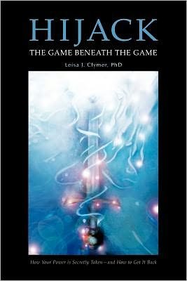 Cover for Leisa J Clymer Phd · Hijack: the Game Beneath the Game (Taschenbuch) (2012)