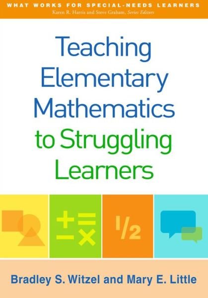 Cover for Bradley S. Witzel · Teaching Elementary Mathematics to Struggling Learners - What Works for Special-Needs Learners (Gebundenes Buch) (2016)