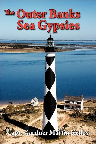 Cover for Capt Gardner Martin Kelley · The Outer Banks Sea Gypsies (Paperback Bog) (2011)