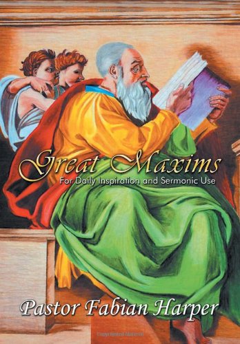 Cover for Fabian Harper · Great Maxims: for Daily Inspiration and Sermonic Use (Hardcover Book) (2011)