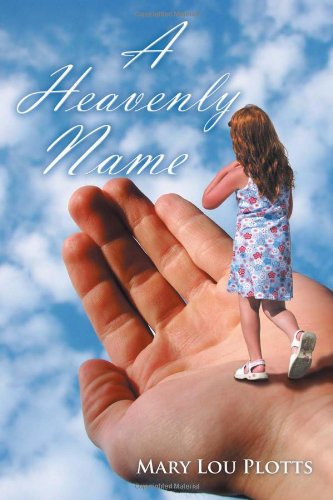 Cover for Mary Lou Plotts · A Heavenly Name (Paperback Book) (2011)