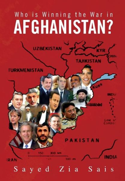 Cover for Sayed Zia Sais · Who is Winning the War in Afghanistan? (Hardcover Book) (2011)