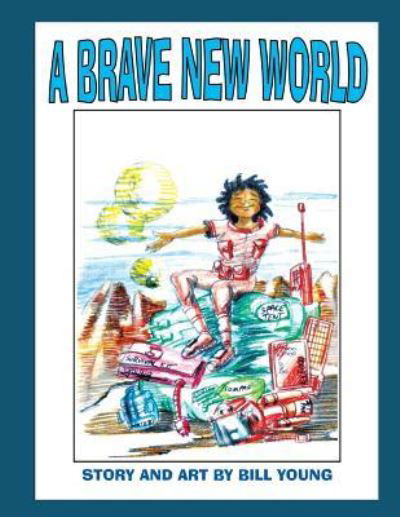 Cover for Bill Young · A Brave New World (Paperback Book) (2012)