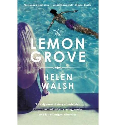 Cover for Helen Walsh · The Lemon Grove: The bestselling summer sizzler - A Radio 2 Bookclub choice (Paperback Bog) (2014)
