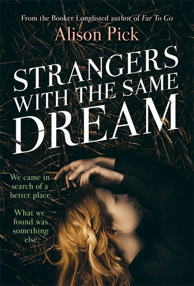 Cover for Alison Pick · Strangers with the Same Dream: From the Man Booker Longlisted author of Far to Go (Taschenbuch) (2018)