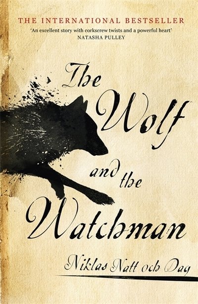 Cover for Niklas Natt och Dag · The Wolf and the Watchman: The latest Scandi sensation (Inbunden Bok) (2019)