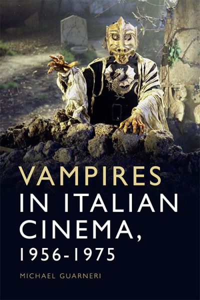 Cover for Michael Guarneri · Vampires in Italian Cinema, 1956-1975 (Paperback Book) (2022)