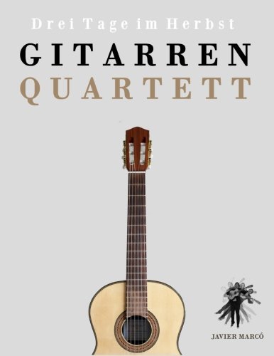 Cover for Javier Marcó · Gitarrenquartett: Drei Tage Im Herbst (Paperback Book) [German edition] (2014)