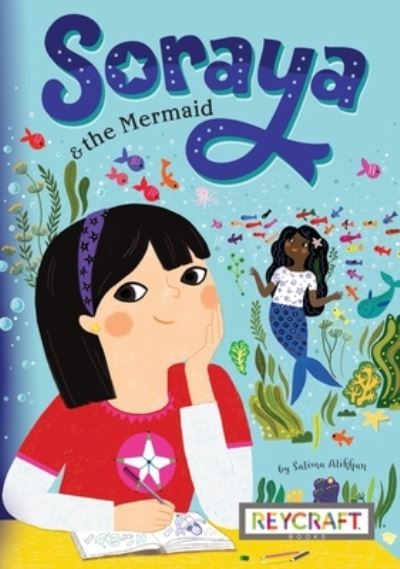 Soraya & the Mermaid - Salima Alikhan - Books - Reycraft Books - 9781478869122 - December 13, 1901