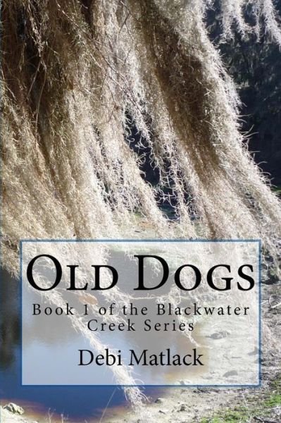 Cover for Debi Matlack · Old Dogs (Taschenbuch) (2012)