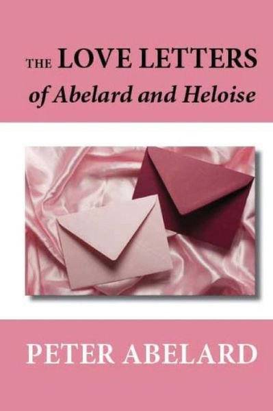 Cover for Peter Abelard · The Love Letters of Abelard and Heloise (Paperback Book) (2012)