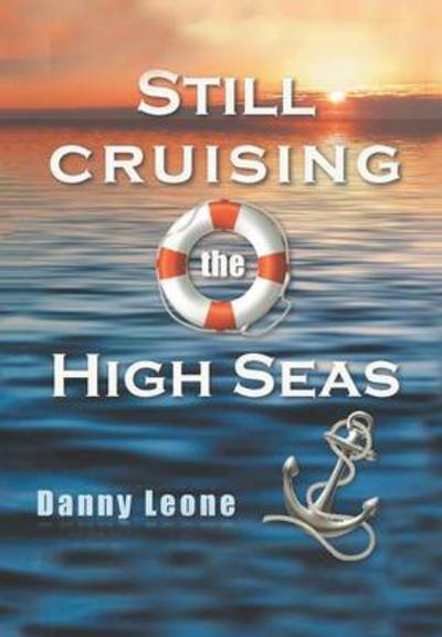 Cover for Danny Leone · Still Sailing the High Seas (Hardcover Book) (2014)