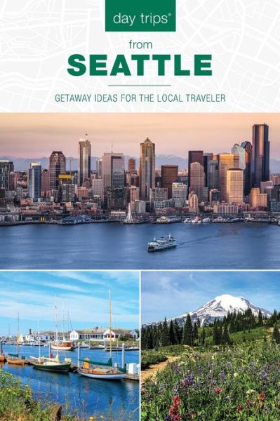 Cover for Chloe Ernst · Day Trips® from Seattle: Getaway Ideas For The Local Traveler - Day Trips Series (Paperback Book) [Second edition] (2020)
