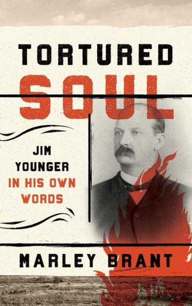 Cover for Marley Brant · Tortured Soul: Jim Younger in His Own Words (Hardcover Book) (2021)