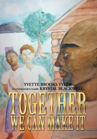 Cover for Yvette Brooks Tyler · Together We Can Make It (Hardcover Book) (2014)