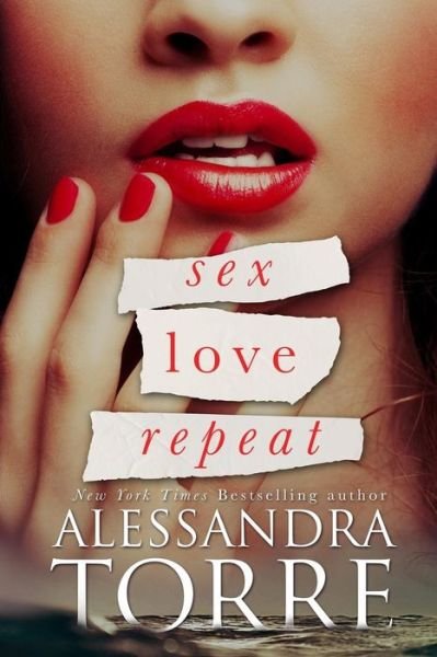 Cover for Alessandra Torre · Sex Love Repeat (Paperback Book) (2013)