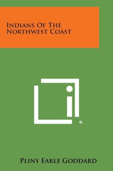 Cover for Pliny Earle Goddard · Indians of the Northwest Coast (Pocketbok) (2013)