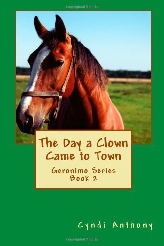 The Day a Clown Came to Town: Geronimo Series Book 2 (The Geronimo Series) (Volume 2) - Cyndi C. Anthony - Bøker - CreateSpace Independent Publishing Platf - 9781495206122 - 19. januar 2014