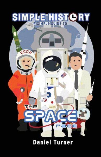 Cover for Daniel Turner · Simple History: the Space Race (Taschenbuch) (2014)