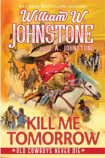 Kill Me Tomorrow - William W. Johnstone - Bøger - Kensington Publishing - 9781496746122 - 22. oktober 2024