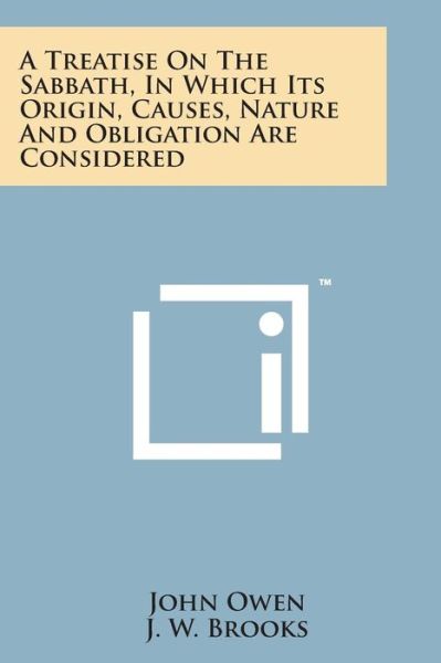 Cover for John Owen · A Treatise on the Sabbath, in Which Its Origin, Causes, Nature and Obligation Are Considered (Paperback Book) (2014)