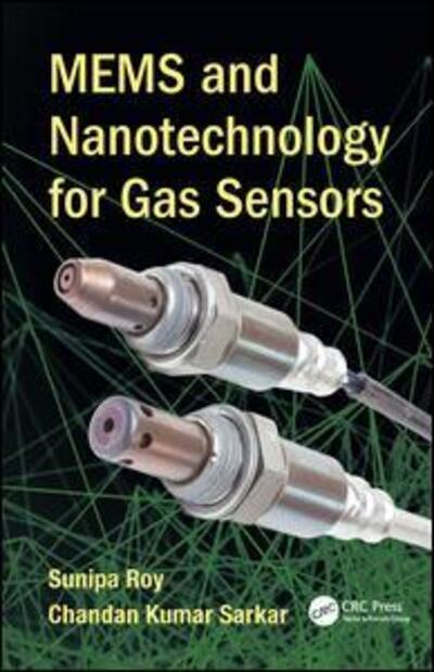 Cover for Roy, Sunipa (Jadavpur University, Kolkata, India) · MEMS and Nanotechnology for Gas Sensors (Hardcover Book) (2015)