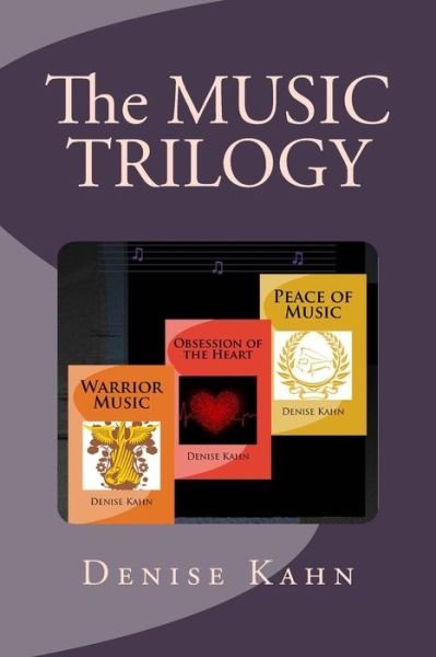Cover for Denise Kahn · The Music Trilogy: Peace of Music; Obsession of the Heart; Warrior Music (Paperback Book) (2014)