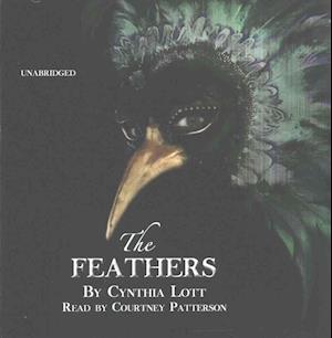 The Feathers - Cynthia Lott - Music - Listenup Audiobooks - 9781504771122 - December 6, 2016