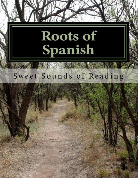 Sweet Sounds of Reading · Roots of Spanish: Coded Learning System (Taschenbuch) (2015)