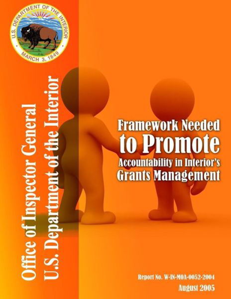 Cover for U S Department of the Interior · Framework Needed to Promote Accountability in Interior's Grants Management August 2005 (Paperback Book) (2015)