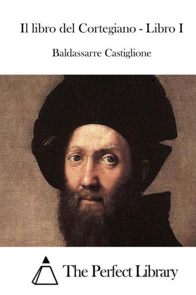Cover for Baldassarre Castiglione · Il Libro Del Cortegiano - Libro I (Taschenbuch) (2015)