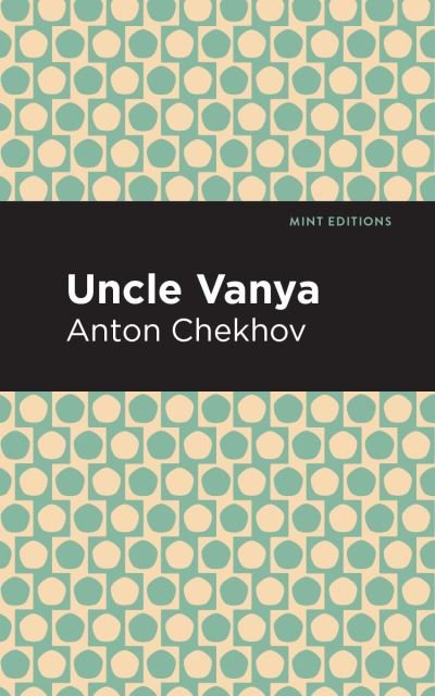 Cover for Anton Chekhov · Uncle Vanya - Mint Editions (Paperback Bog) (2021)