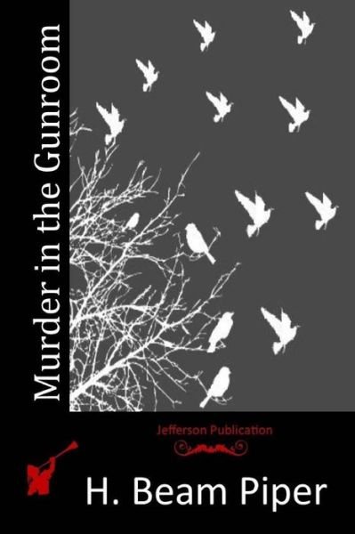Cover for H Beam Piper · Murder in the Gunroom (Paperback Bog) (2015)