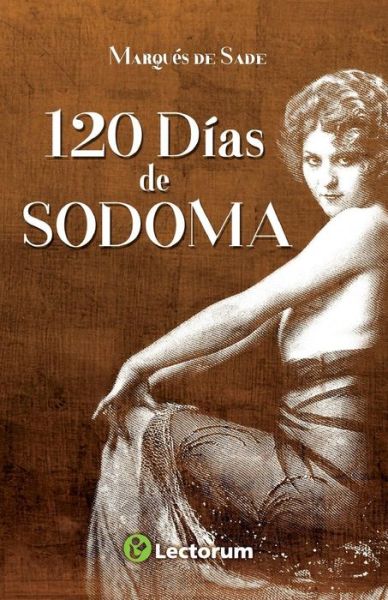 Cover for Marques De Sade · 120 Dias De Sodoma (Paperback Book) (2015)