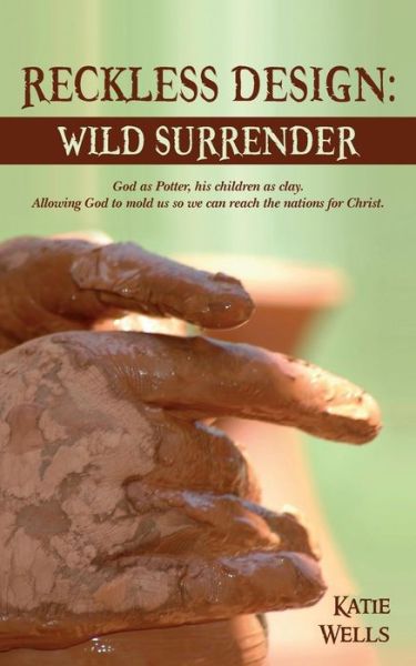 Cover for Katie Wells · Reckless Design: Wild Surrender (Paperback Book) (2015)