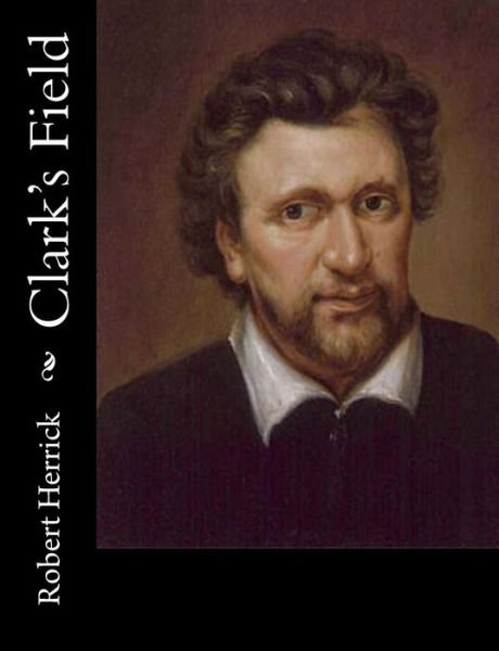 Cover for Robert Herrick · Clark's Field (Paperback Book) (2015)