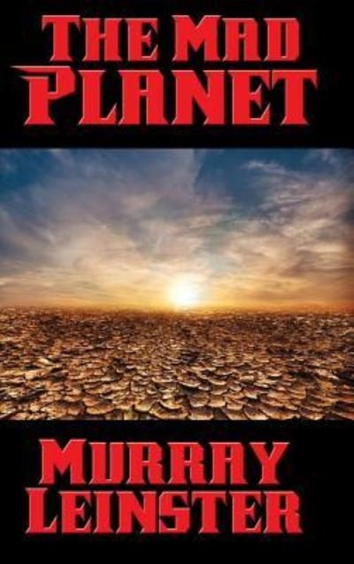 Cover for Murray Leinster · The Mad Planet (Hardcover Book) (2018)