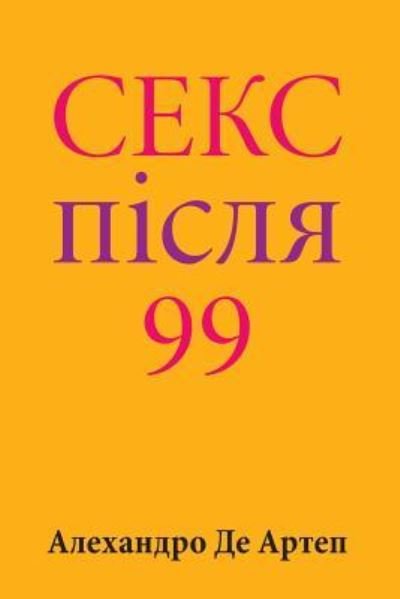 Cover for Alejandro De Artep · Sex After 99 (Paperback Bog) [Ukrainian edition] (2015)