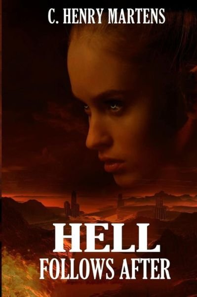 Cover for C Henry Martens · Hell Follows After (Pocketbok) (2016)
