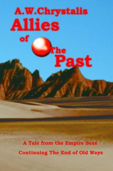 Allies of the Past - A W Chrystalis - Bücher - Createspace Independent Publishing Platf - 9781522984122 - 2. Januar 2016