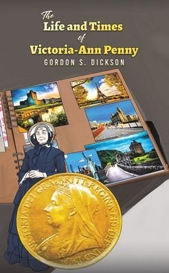 Cover for Gordon S. Dickson · The Life and Times of Victoria-Ann Penny (Paperback Bog) (2022)