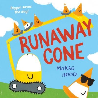Cover for Morag Hood · Runaway Cone: A laugh-out-loud mystery adventure (Inbunden Bok) (2024)