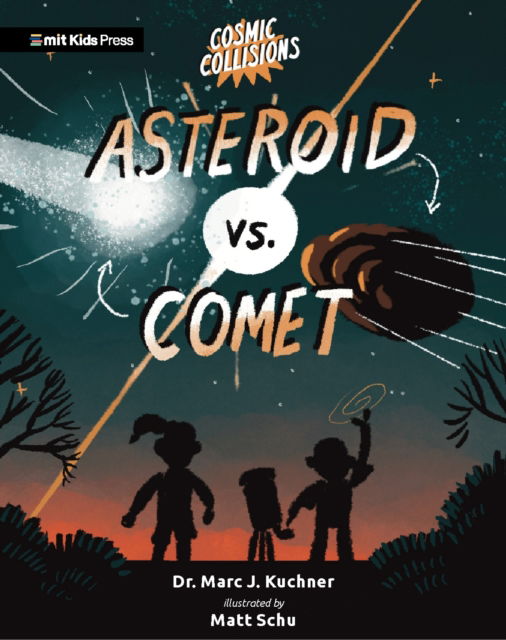 Cover for Marc J. Kuchner · Cosmic Collisions: Asteroid vs. Comet - MIT Kids Press (Paperback Book) (2024)
